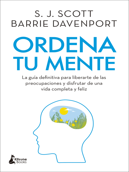 Detalles del título Ordena tu mente de S. J. Scott - Disponible